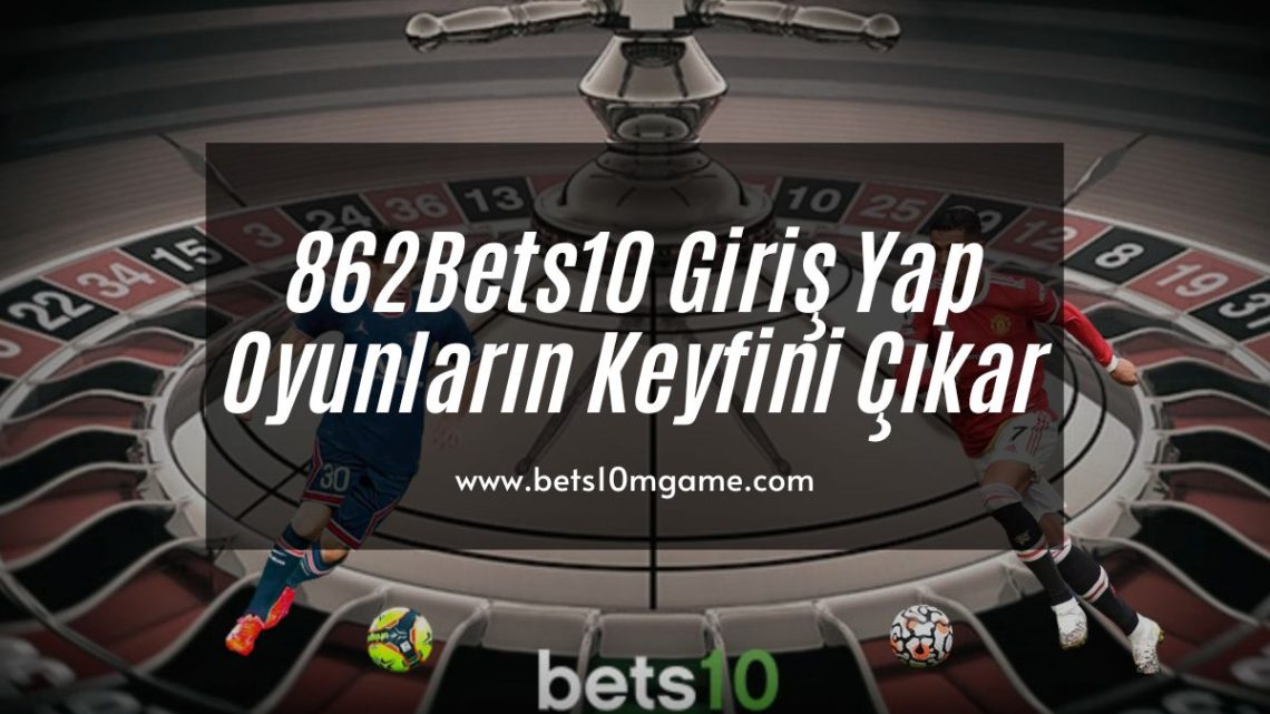 862Bets10 Giriş Yap Oyunların Keyfini Çıkar 862Bets10 Giriş Yap Oyunların Keyfini Çıkar