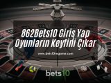 862Bets10-bets10giris-bets10mgame