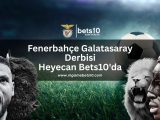 fenerbahce-galatasaray-derbisi-heyecan-bets10da