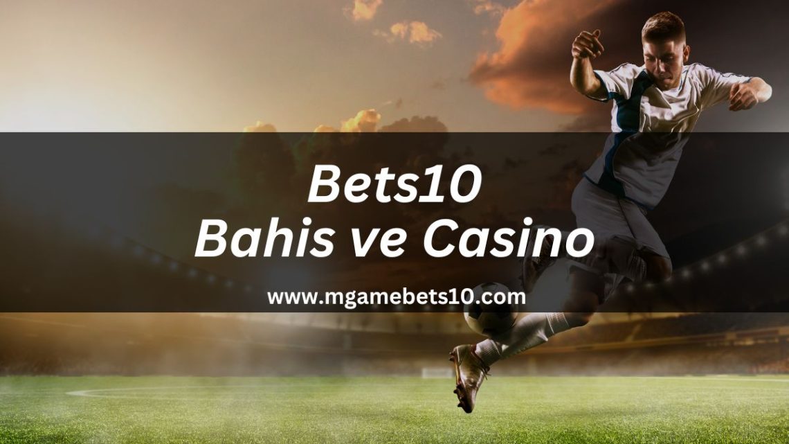Bets10 Bahis ve Casino